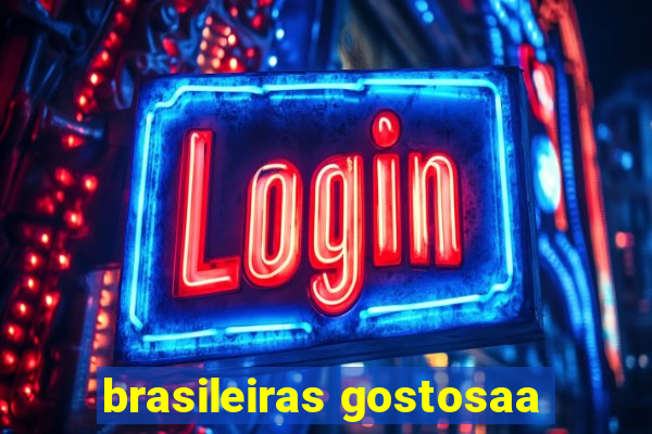 brasileiras gostosaa